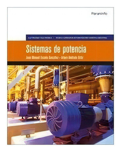 Sistemas De Potencia, De Juan Manuel Escaño. Editorial Ediciones Paraninfo, S.a, Tapa Blanda En Español
