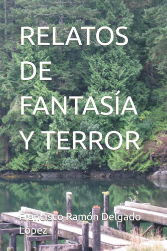 Libro: Relatos De Fantasía Y Terror (spanish Edition)