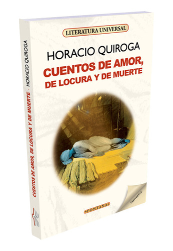 Libro - Cuentos De Amor De Locura Y Muerte - Horacio Quiroga