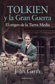 Tolkien Y La Gran Guerra   El Origen De La Tierra Media