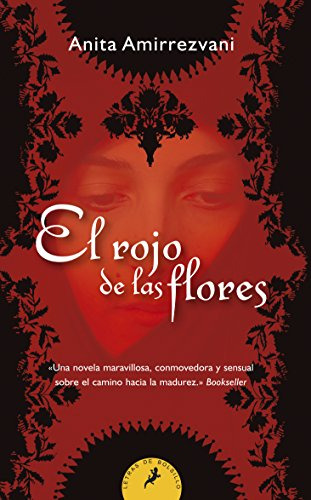 Libro Rojo De Las Flores El De Amirrezvani Anita Grupo Prh