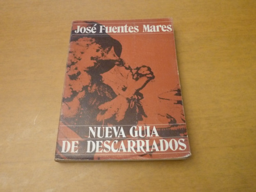 José Fuentes Mares. Nueva Guía De Descarriados