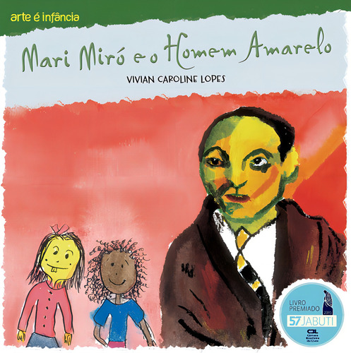Mari Miró e o homem amarelo, de Caroline Lopes, Vivian. Arte é infância Editorial Ciranda Cultural Editora E Distribuidora Ltda., capa mole em português, 2017