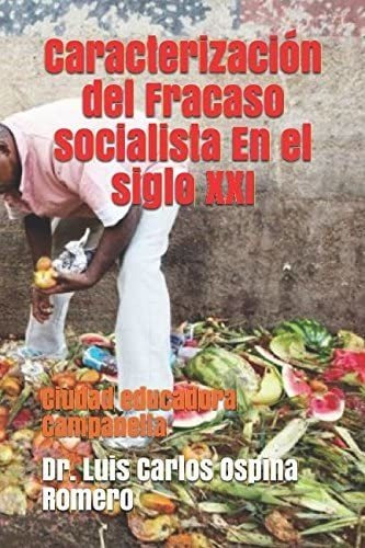 Libro: Caracterización Del Fracaso Socialista En El Siglo