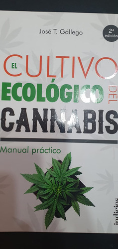 El Cultivo Ecológico Del Cannabis - Jose Gallego - Indicios