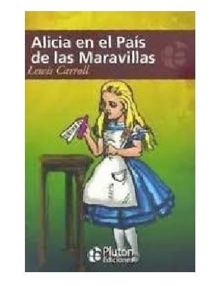 Alicia En El Pais De Las Maravillas. Lewis Caroll, Pluton Ed