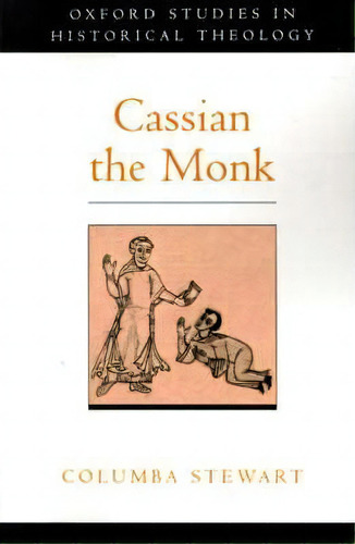 Cassian The Monk, De Columba Andrew Stewart. Editorial Oxford University Press Inc, Tapa Dura En Inglés, 1998