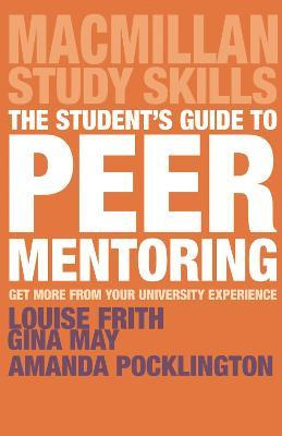 Libro The Student's Guide To Peer Mentoring : Get More Fr...