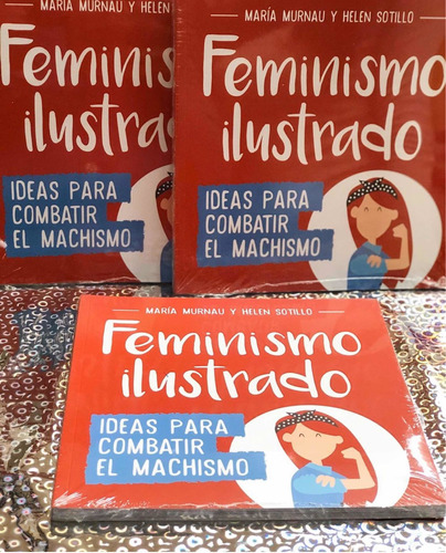 Feminismo Ilustrado. Ideas Para Combatir El Machismo