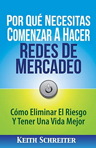 Por Qué Necesitas Comenzar A Hacer Redes De Mercadeo: Cómo E