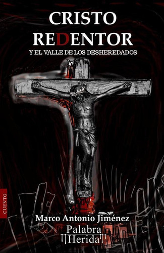 Cristo Redentor, De Marco Antonio Jiménez. Editorial Palabra Herida, Tapa Blanda En Español, 2022