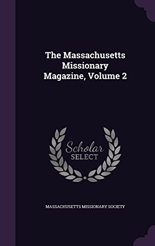 The Massachusetts Missionary Magazine, Volume 2