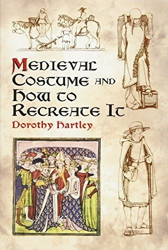 Book : Medieval Costume And How To Recreate It (dover...