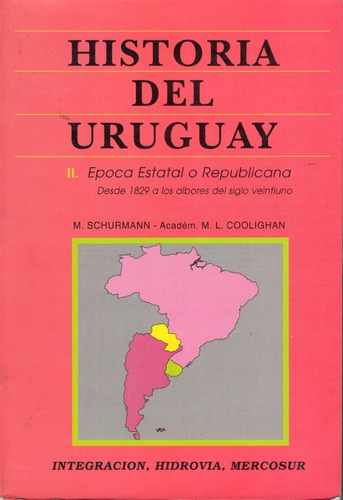 Libro: Historia Del Uruguay Ii / M. Schurmann / Monteverde