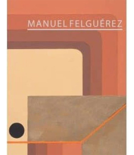 Manuel Felguerez (en Ingles), De Felguerez, Manuel. Editorial Rm, Tapa Blanda En Español