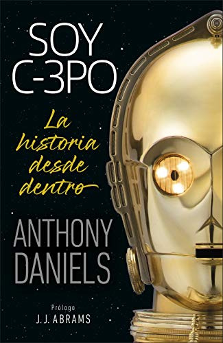 Soy C-3po: La Historia Desde Dentro -star Wars-