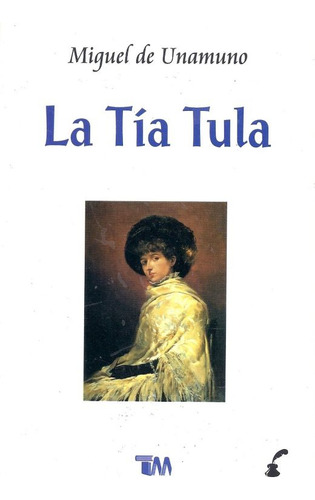 La Tía Tula, De Unamuno, Miguel De. Editorial Tomo Clasicos, Tapa Blanda, Edición 01 En Español, 2012