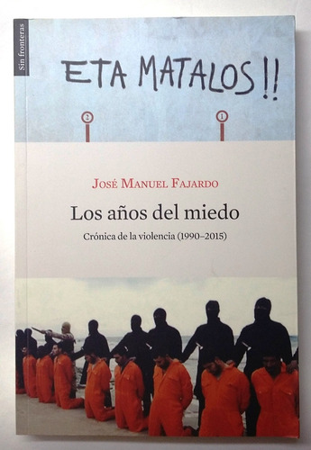 Los Años Del Miedo, José Manuel Fajardo