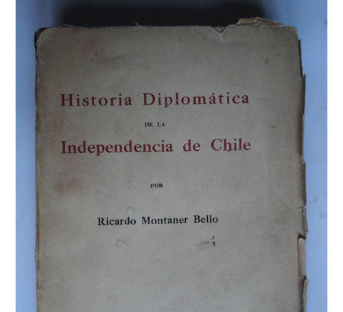  Historia Diplomática De La Independencia De Chile.1941.
