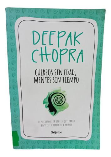 Cuerpos Sin Edad Mentes Sin Tiempo - Deepak Chopra -