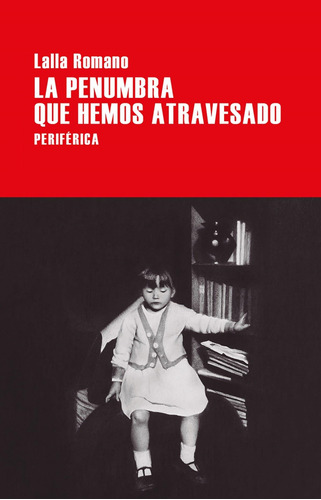 Libro Penumbra Que Hemos Atravesado, La - Romano, Lalla