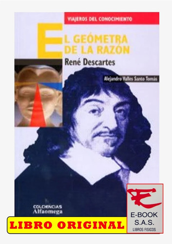 El Geómetra De La Razón. René Descartes( Solo Nuevos)