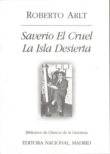 Saverio El Cruel - La Isla Desierta - Roberto Arlt