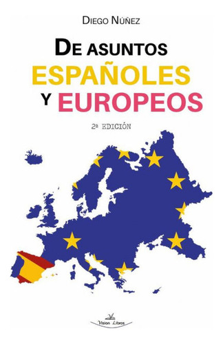 De Asuntos Espaãâoles Y Europeos 2ã⪠Edicion, De Nuñez, Diego. Editorial Vision Libros, Tapa Blanda En Español