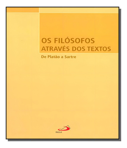 Filosofos Atraves Dos Textos, Os: De Platao A Sart, De Vv. Aa.. Editora Paulus, Capa Mole Em Português, 2021