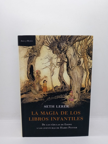 La Magia De Los Libros Infantiles - Seth Lerer 