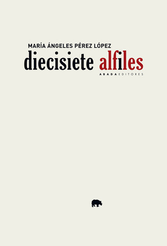 Diecisiete Alfiles - Perez Lopez, Maria Angeles