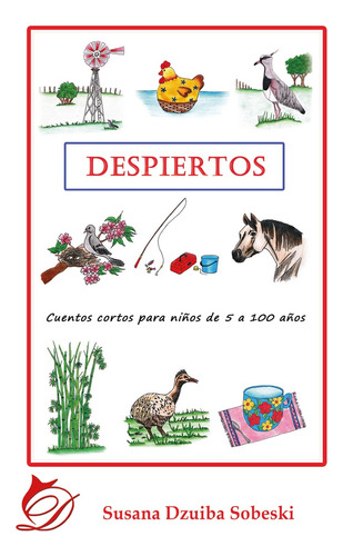 Despiertos. Cuentos Cortos Para Niños De 5 A 100 Años - Susa