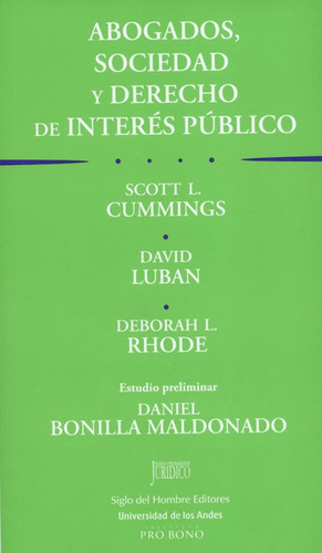 Abogados Sociedad Y Derecho De Interes Publico, De Bonilla Maldonado, Daniel. Editorial Siglo Del Hombre, Tapa Blanda, Edición 1 En Español, 2016