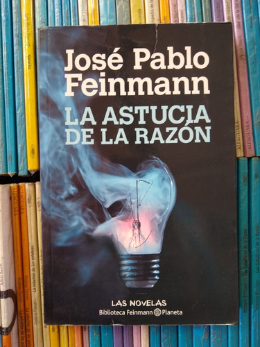 La Astucia De La Razon Jose Pablo Feinmann -rf Libros 