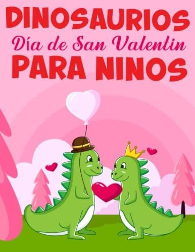 Libro : Dinosaurios Dia De San Valentin Para Niños Lindo. 