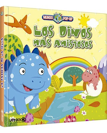 Los Dinos Mas Amistosos - Mundo Pop-up - Latinbooks