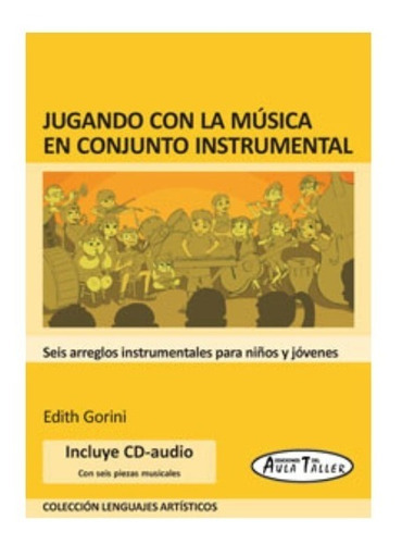 Jugando Con La Música En Conjunto Instrumental, De Gorini Edith. Editorial Aula Taller En Español