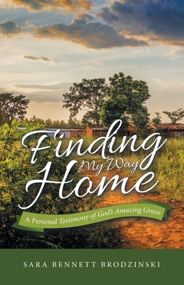 Libro Finding My Way Home: A Personal Testimony Of God's ...