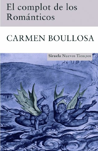 El Complot De Los Romanticos - Boullosa Carmen