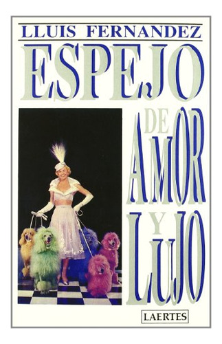 Libro Espejo De Amor Y Lujo De Fernandez Lluis Laertes