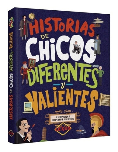 Historias De Chicos Diferentes Y Valientes