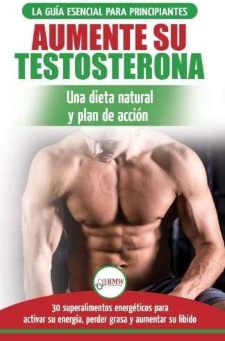 Libro: Dieta De Testosterona: Guía Para Principiantes Y Plan