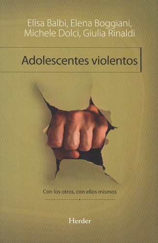 Adolescentes Violentos, De Balbi, Elisa. Editorial Herder, Tapa Blanda, Edición 1 En Español, 2012
