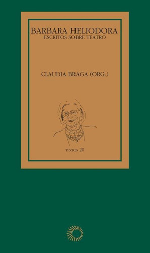 Barbara heliodora: escritos sobre teatro, de  Braga, Cláudia. Série Textos Editora Perspectiva Ltda., capa mole em português, 2007