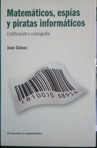 Joan Gómez / Matemáticos Espías Y Piratas Informáticos