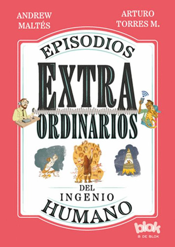 Libro Episodios Extraordinarios Del Ingenio Humano