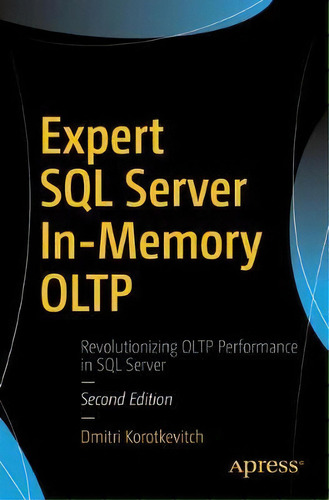 Expert Sql Server In-memory Oltp, De Dmitri Korotkevitch. Editorial Apress, Tapa Blanda En Inglés