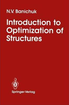 Libro Introduction To Optimization Of Structures - N. V. ...