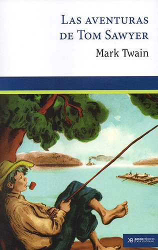 Las Aventuras De Tom Sawyer, De Twain, Mark. Casa Editorial Boek Mexico, Tapa Blanda En Español, 0