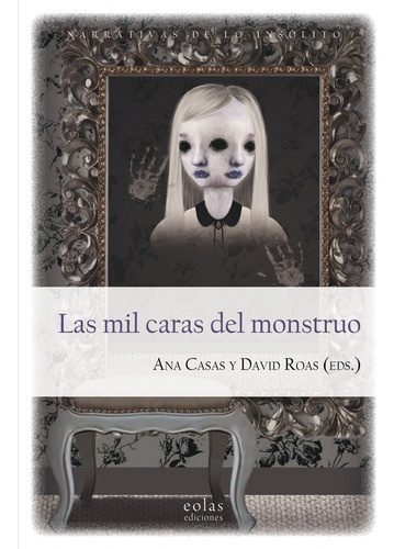 Las Mil Caras Del Monstruo Casas, Ana/roas, David Eolas